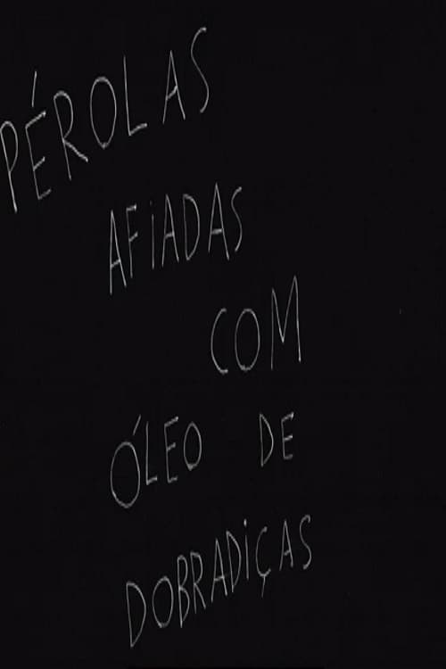 Pérolas Afiadas com Óleo de Dobradiças