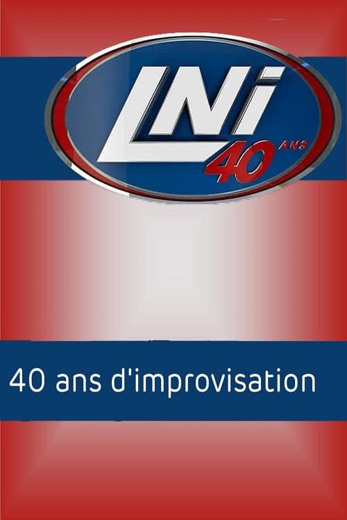 LNI : 40 ans d'improvisation