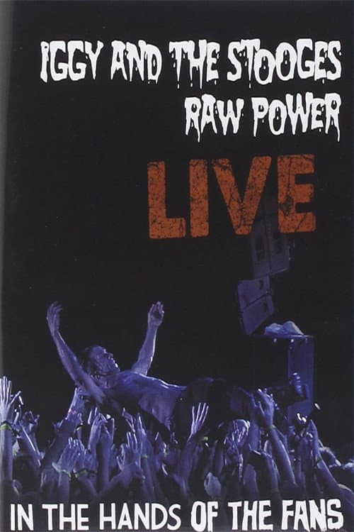 Iggy and the Stooges: Raw Power Live (In the Hands of the Fans)