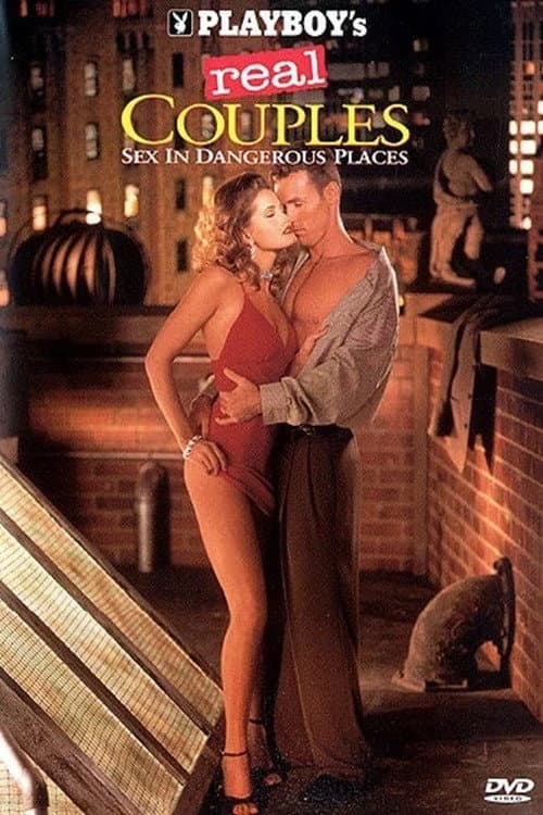 Playboy's Real Couples: Sex in Dangerous Places