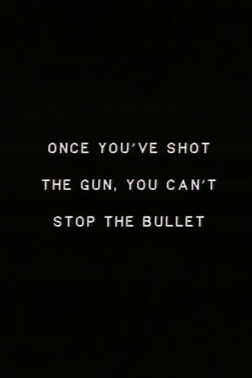 Once you’ve shot the gun you can’t stop the bullet.