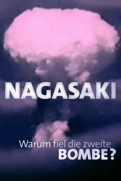 Nagasaki - Warum fiel die zweite Bombe?