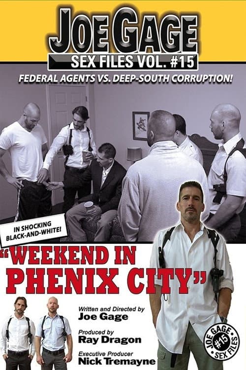 Joe Gage Sex Files Vol. 15: Weekend in Phenix City