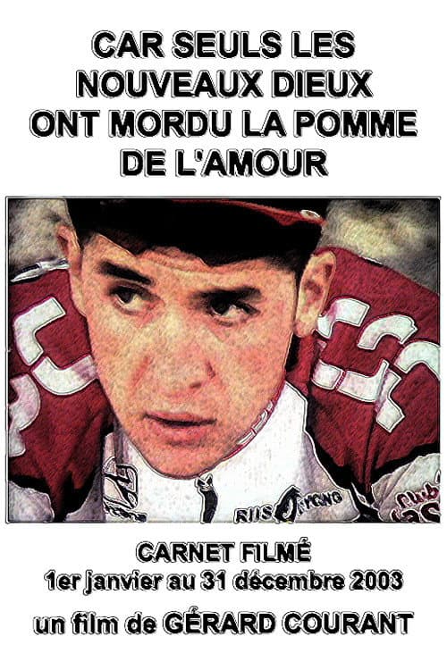 Car seuls les nouveaux Dieux ont mordu la pomme de l'amour