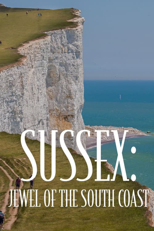 Sussex: Jewel of the South Coast