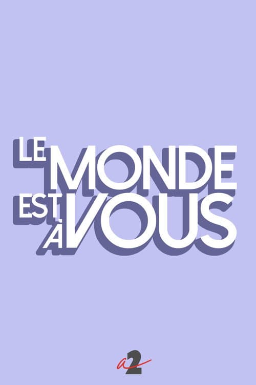 Le monde est à vous