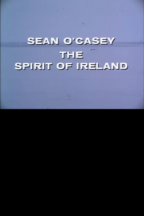 Sean O'Casey: The Spirit of Ireland