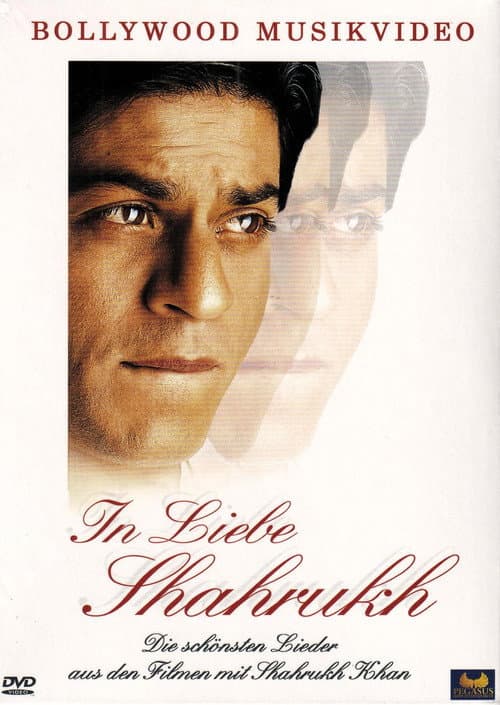 In Liebe Shahrukh: Die schönsten Lieder aus den Filmen mit Shahrukh Khan