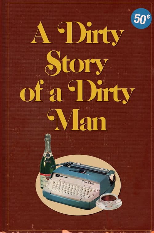 A Dirty Story of A Dirty Man