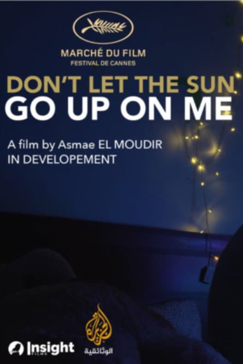 Don’t Let the Sun Go Up on Me