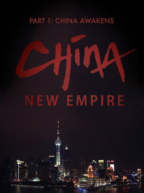 Chine, le nouvel empire : La Chine s'éveille