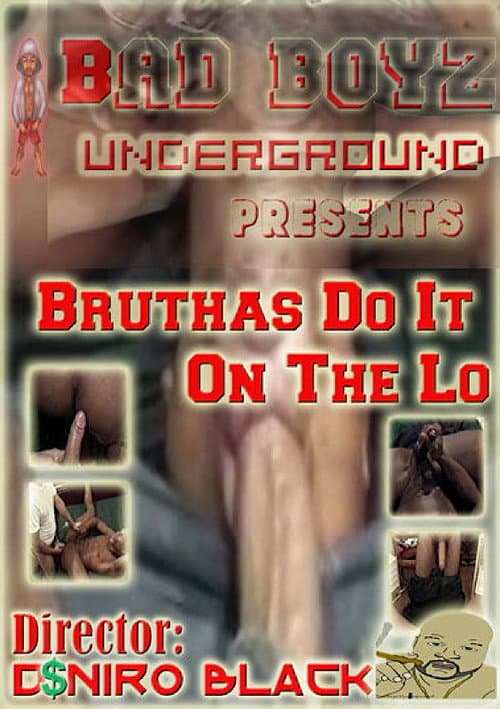 Bruthas Do It on the Lo