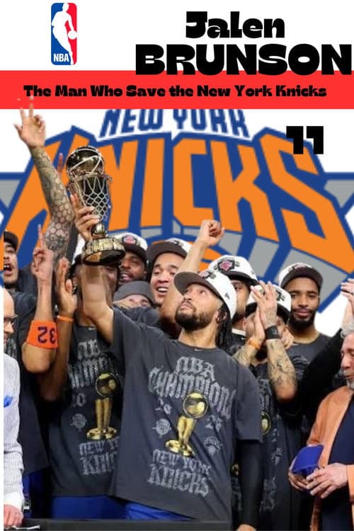 Jalen Brunson: The Man Who Saved the New York Knicks