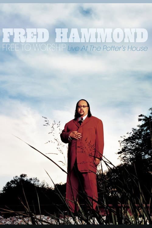 Fred Hammond - Free To Worship: Live At the Potter's House