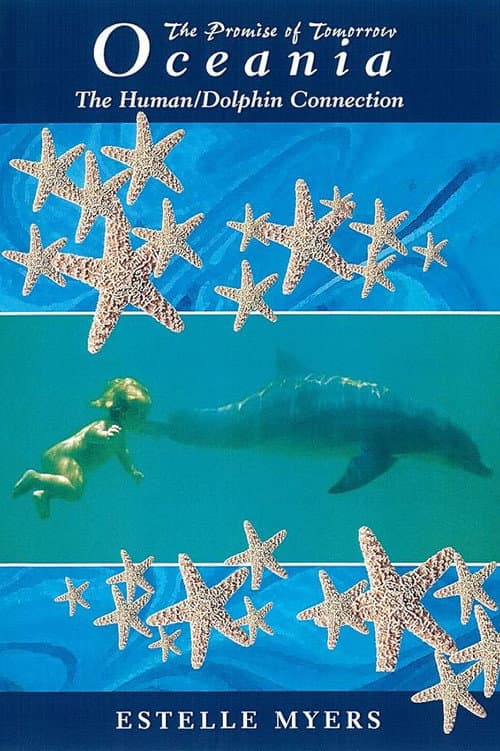 Oceania: The Human/Dolphin Connection: The Promise of Tomorrow