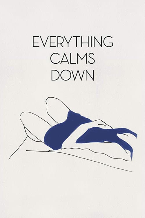 Everything Calms Down