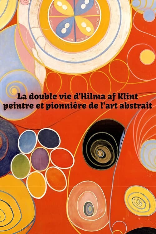 The Double Life of Hilma Af Klint: Pioneer of Abstract Art