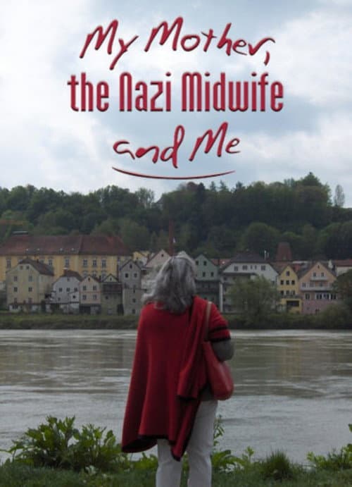 My Mother, the Nazi Midwife and Me