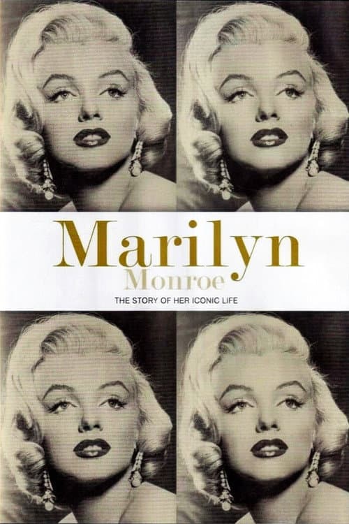 Marilyn Monroe: The Story of Her Iconic Life