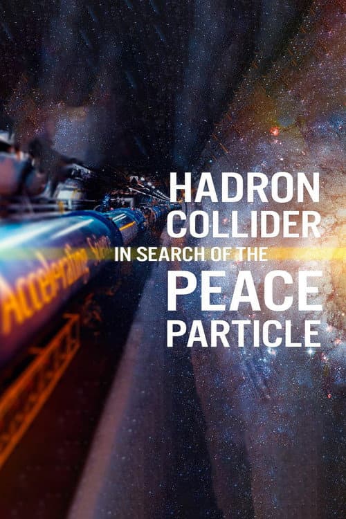 The Hadron Collider: In Search of the Peace Particle