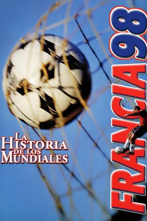 The History of the World Cups: France '98