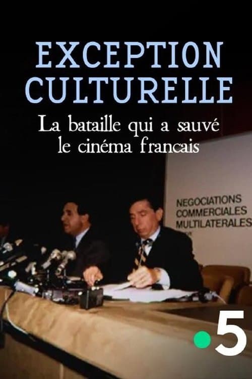 Exception culturelle, la bataille qui a sauvé le cinéma français