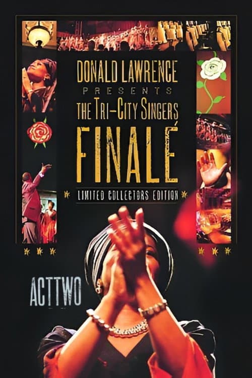 Donald Lawrence Presents The Tri-City Singers: Finalé Act Two