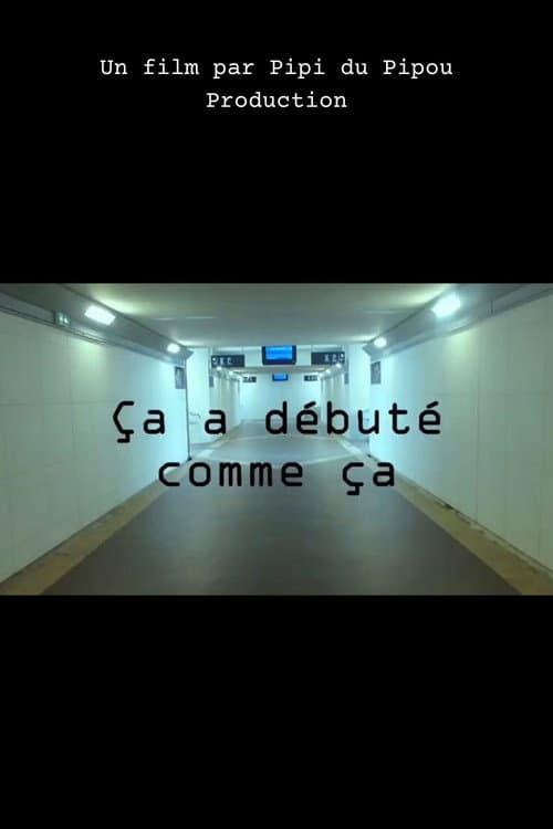 Ça a débuté comme ça