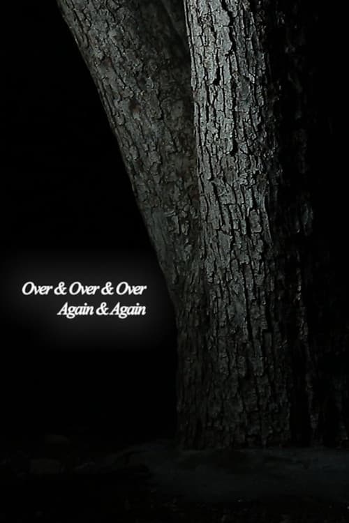 Over & Over & Over Again & Again