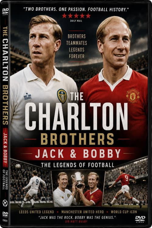 The Charlton Brothers; Jack & Bobby the Legends of Football