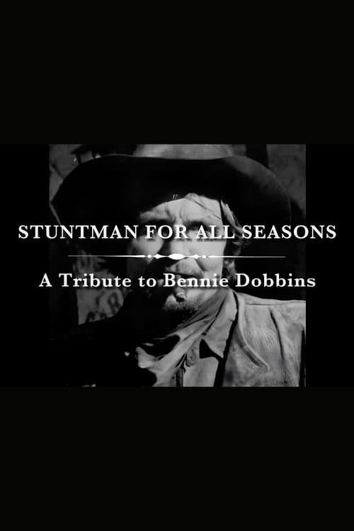 A Stuntman for All Seasons: A Tribute to Bennie Dobbins