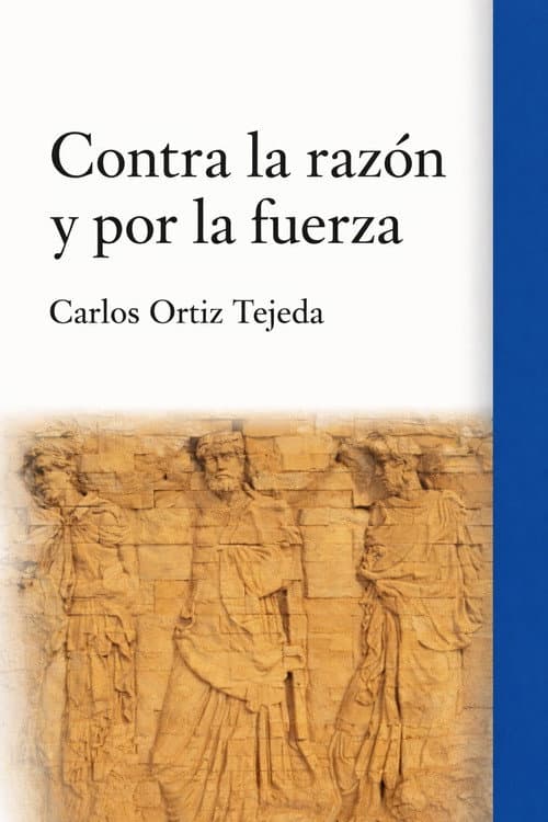 Contra la razón y por la fuerza