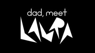 Dad, Meet Laura