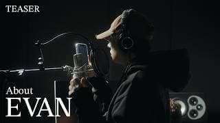 EVAN (에반) Debut Documentary Teaser 1