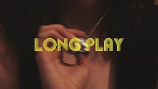 Long Play | Official Trailer II