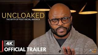 OFFICIAL TRAILER | UNCLOAKED: The Myth of Post Racial America