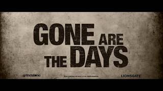Trailer Gone Are the Days 2018