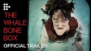 THE WHALEBONE BOX | Official Trailer | In Cinemas + on MUBI UK 6 April