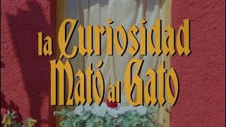 La Curiosidad Mató al Gato - Tráiler