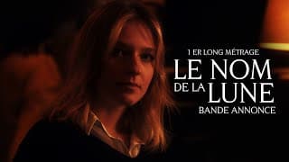 LE NOM DE LA LUNE (1er long métrage - bande annonce 2023)