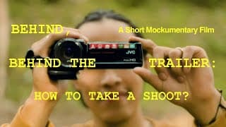 TRAILER - Behind, Behind The Scenes: How To Take A Shoot?