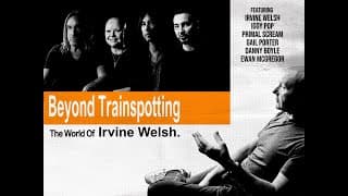 Beyond Trainspotting: The World of Irvine Welsh (Official Trailer)