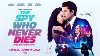 THE SPY WHO NEVER DIES - OFFICIAL TRAILER 2022