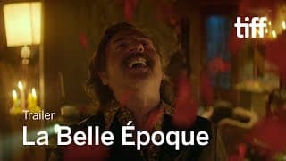 LA BELLE ÉPOQUE Trailer | TIFF 2019