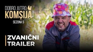 DOBRO JUTRO, KOMŠIJA - SEZONA 5 - ZVANIČNI TRAILER SERIJE