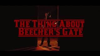 The Thing About Beecher's Gate - Trailer