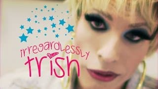Irregardlessly Trish - Episode 07 - We Love Katya