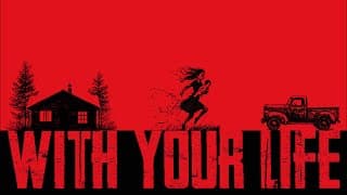With Your Life | Official Trailer HD | Freakish Films