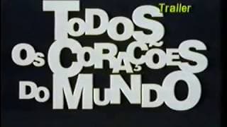 Trailer de Cinema de "Todos os Corações do Mundo"