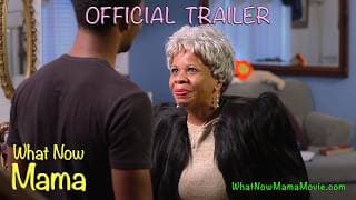 WHAT NOW MAMA -- Trailer
